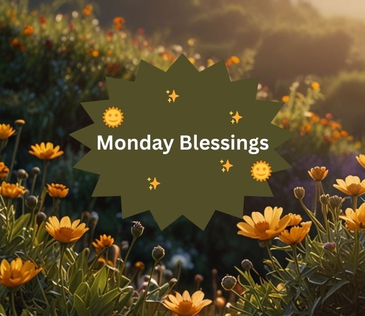 Happy Monday Blessings