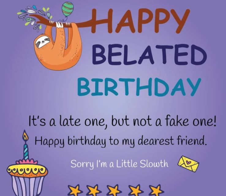 Belated happy birthday wishes for friends