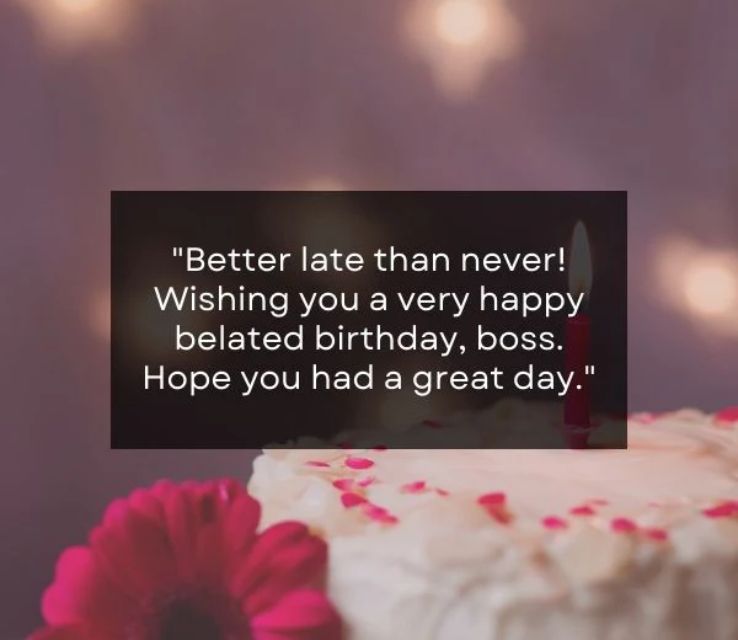 Belated happy birthday wishes for your boss
