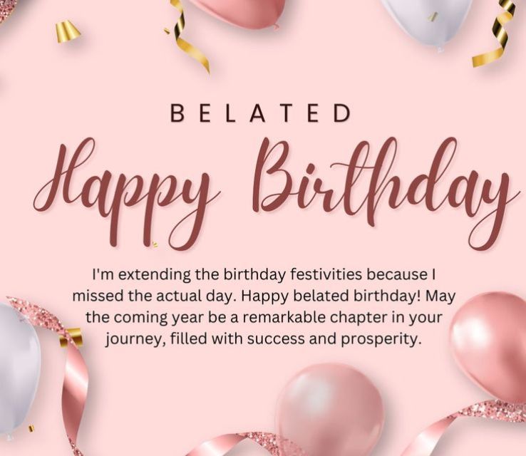Elegant Belated Birthday Greetings