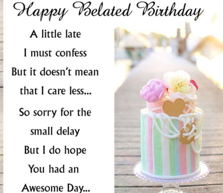 Late happy birthday wishes for family