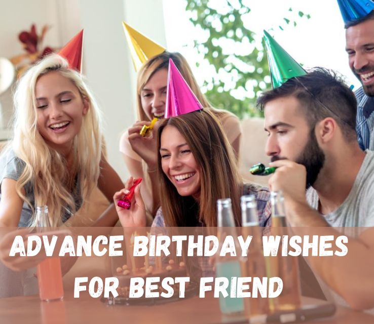 Advance Birthday Wishes for Best Friend