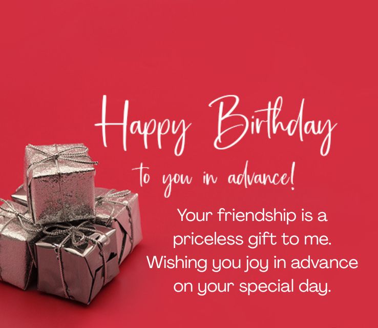 Sweet and Sincere Advance Birthday Wishes